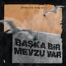 Başka Bir Mevzu Var (Baska Bir Mevzu Var)