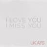 I Love You I Miss You