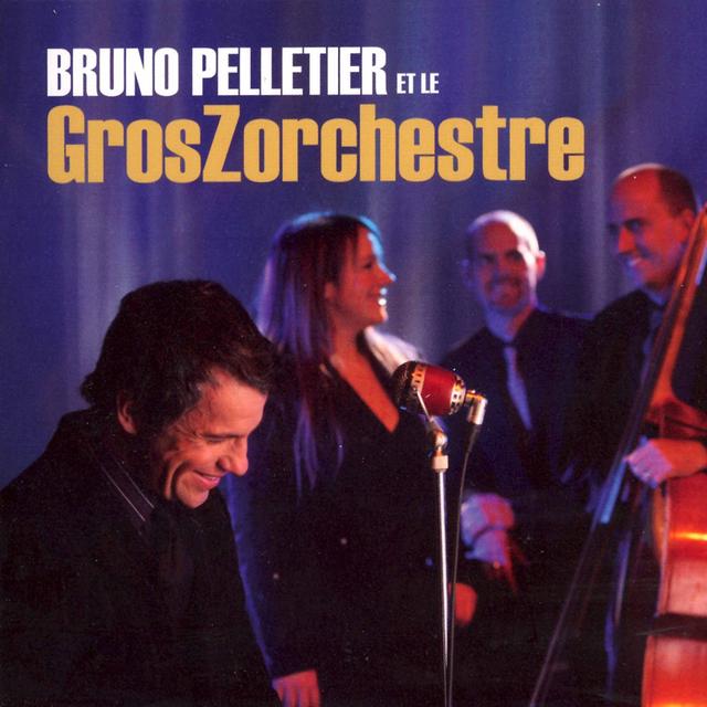 Album cover art for Bruno Pelletier et le GrosZorchestre