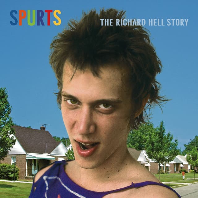 Album cover art for Spurts : The Richard Hell Story