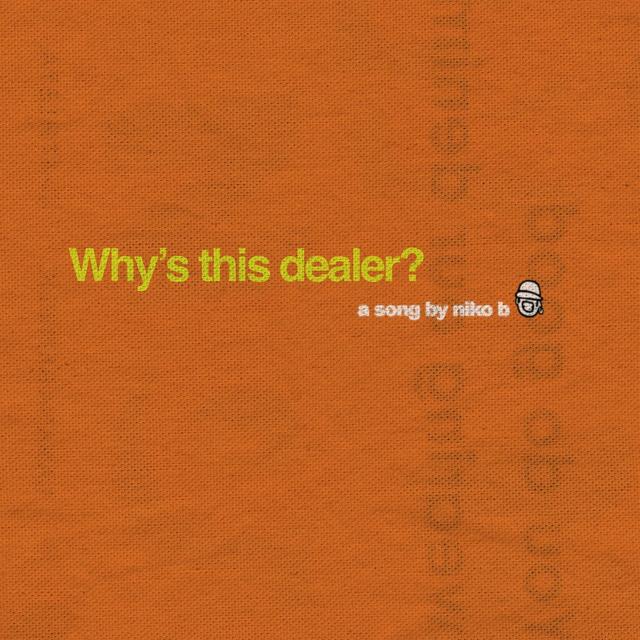 Album cover art for Why's this dealer?