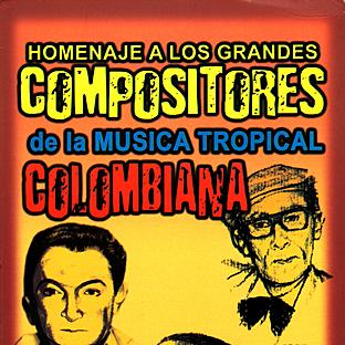 Album cover art for Homenaje A Los Grandes Compositores De La Music Tropical Colombiana