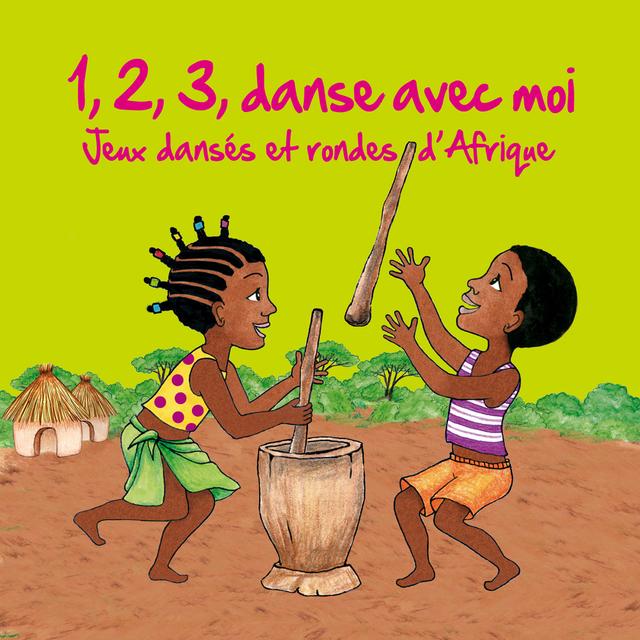 Album cover art for 1, 2, 3, danse avec moi (Jeux dansés et rondes d'Afrique)