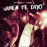 ¿Quién te dijo?