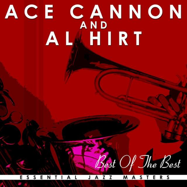 Album cover art for The Best Of Ace Cannon: The Hi Records Years