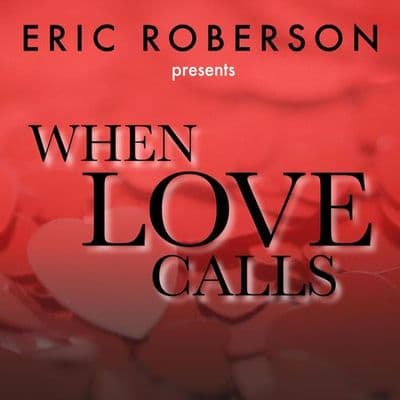 Album cover art for Eric Roberson Presents When Love Calls