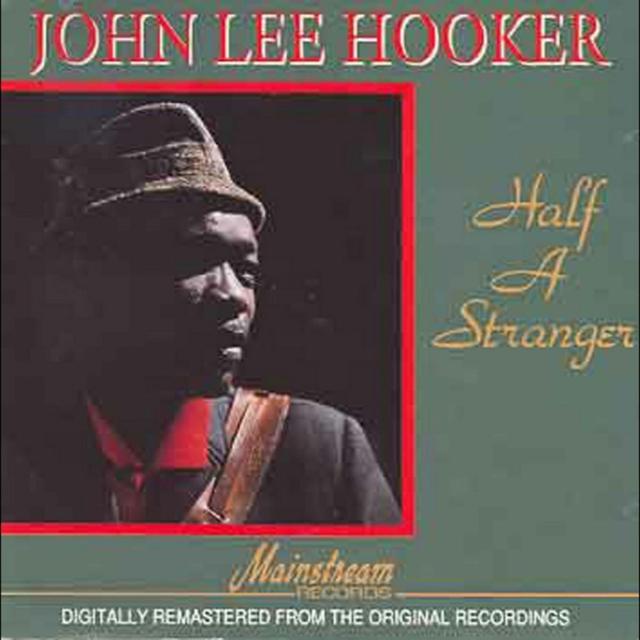 Album cover art for John Lee Hooker - Half a Stranger, Vol. 1