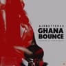 Ghana Bounce [Album]
