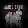 Aansu Banke [Unreleased]