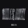 Miles Away