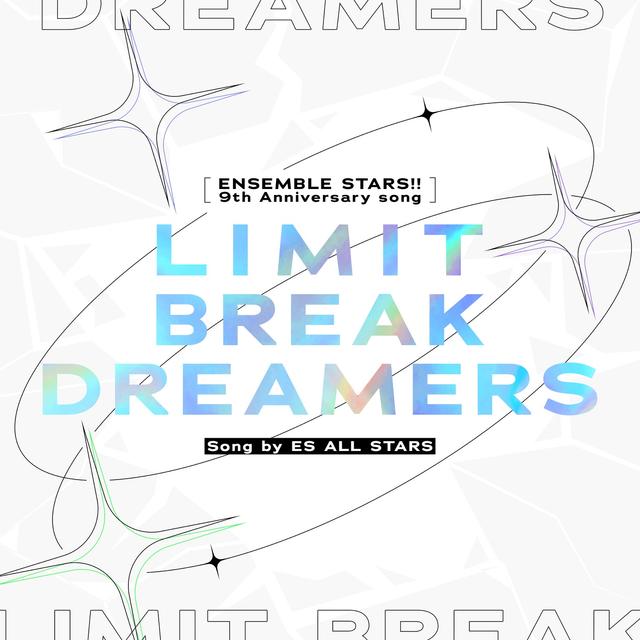 Album cover art for 『Ensemble Stars!!』9th Anniversary Song「limit Break Dreamers」