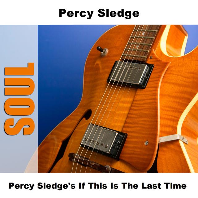Album cover art for Percy Sledge's If This Is The Last Time