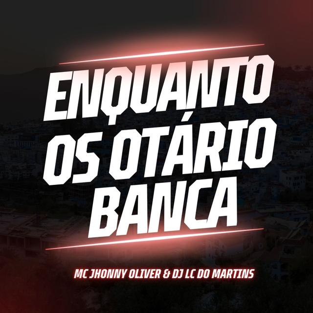 Album cover art for Enquanto os Otário Banca