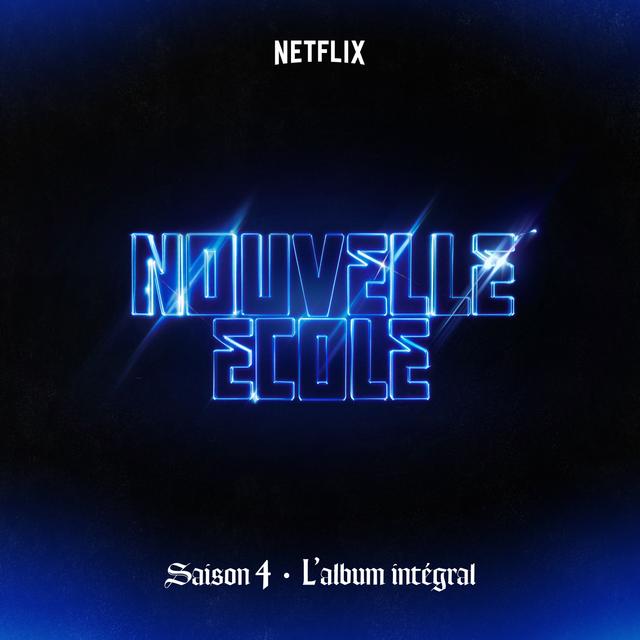 Album cover art for Nouvelle École | Saison 4 | L'Album Intégral