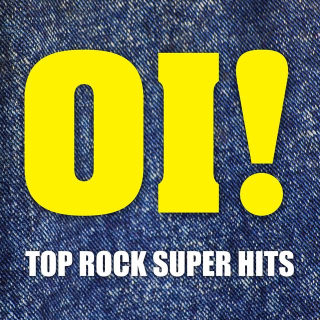 Album cover art for Oi! - Top Rock Super Hits