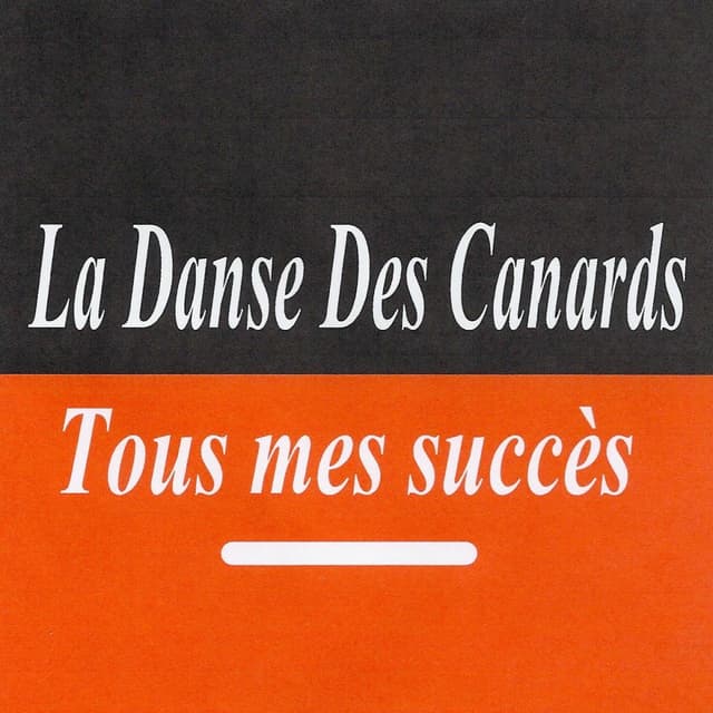 Album cover art for La Danse Des Canards - Tous Mes Succès