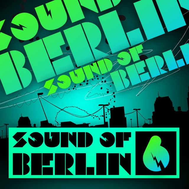 Album cover art for Sound Of Berlin 6 - The Finest Club Sounds Selection Of House, Electro, Minimal And Techno