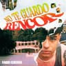 No te guardo rencor