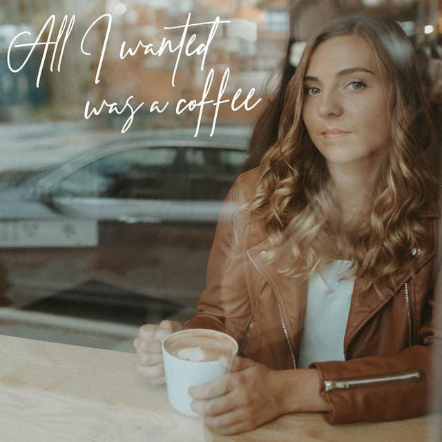 Album cover art for All I Wanted Was a Coffee