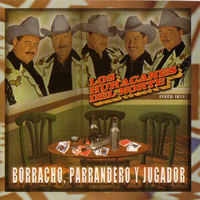 Album cover art for Borracho, Parrandero Y Jugador