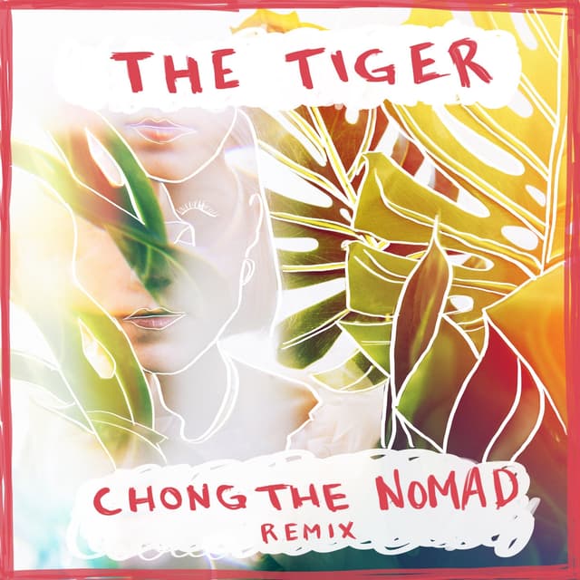 Album cover art for The Tiger (Chong the Nomad remix)