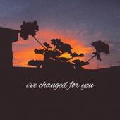 Album cover art for I've Changed for You
