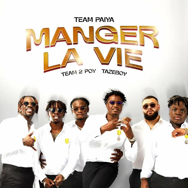 Album cover art for Manger la vie (feat. Team 2 poy & Tazeboy) - Single