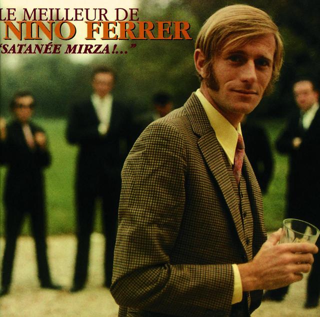 Album cover art for Le Meilleur de Nino Ferrer : Satanée Mirza !