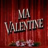 MA VALENTINE