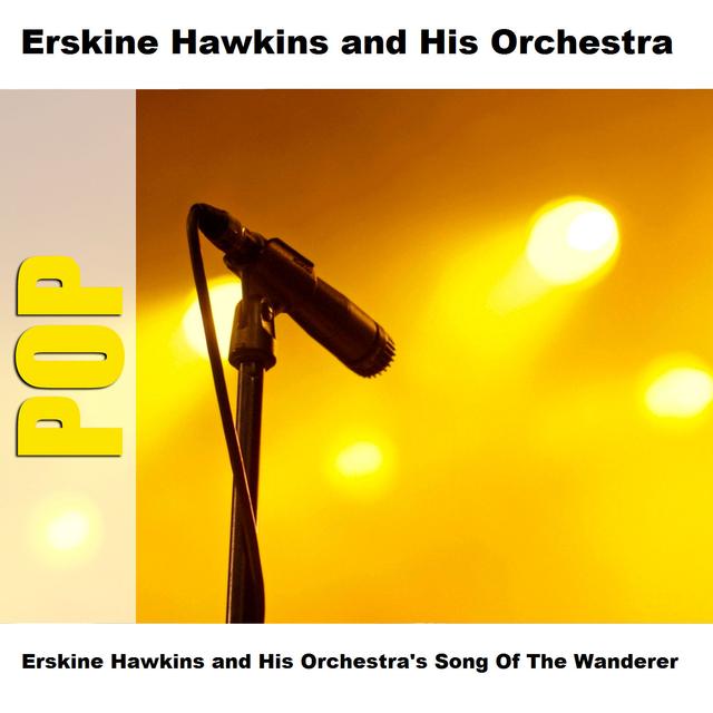 Album cover art for Erskine Hawkins And His Orchestra's Song Of The Wanderer