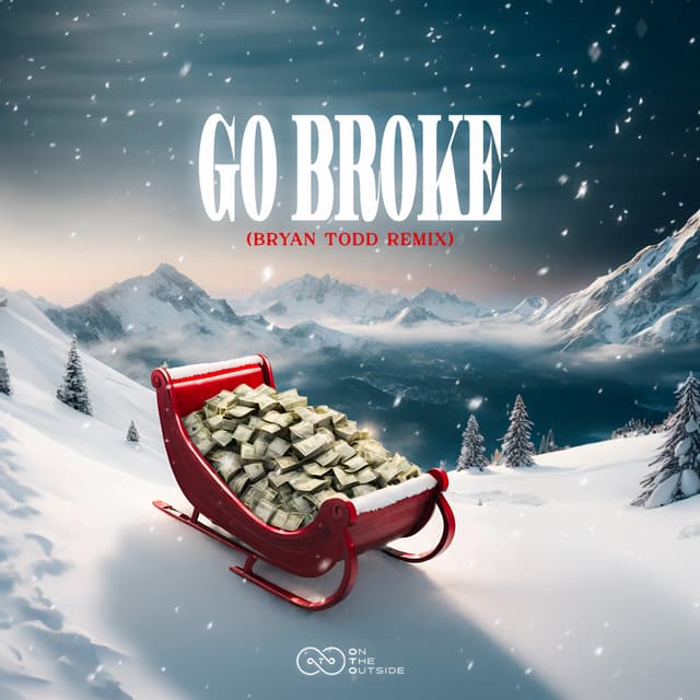 Album cover art for Go Broke (Bryan Todd Remix)