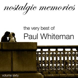 Album cover art for Nostalgic Memories-The Very Best Of Paul Whiteman-Vol. 60