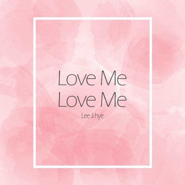 Album cover art for Love Me Love Me