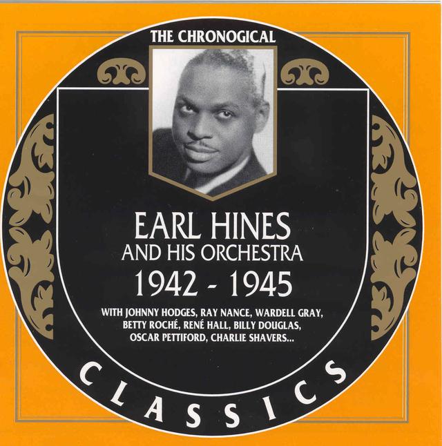Album cover art for The Chronological Classics: Earl Hines and His Orchestra 1942-1945