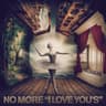 No More I Love You's