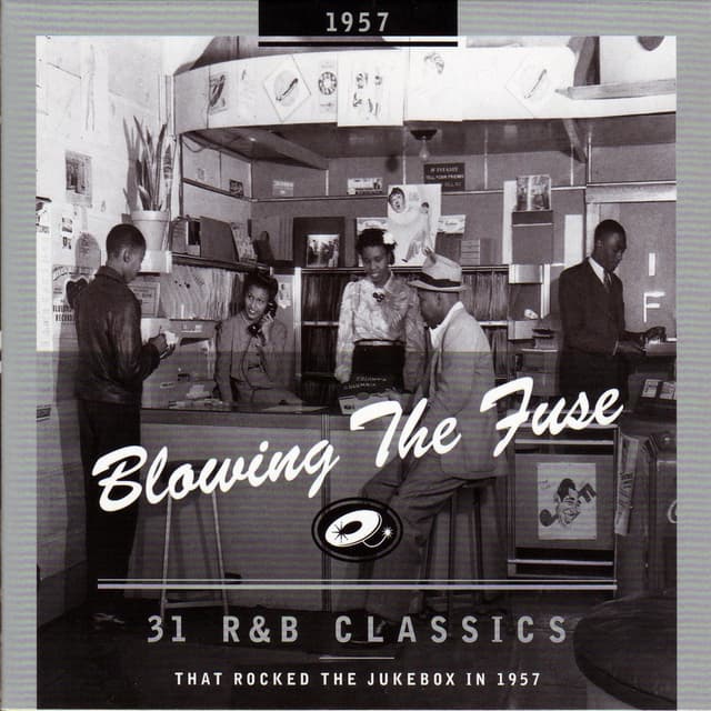 Album cover art for Blowing The Fuse - 31 R&b Classics That Rocked The Jukebox In 1957