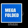 MEGA FOLDED