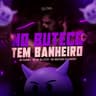 No Buteco Tem Banheiro