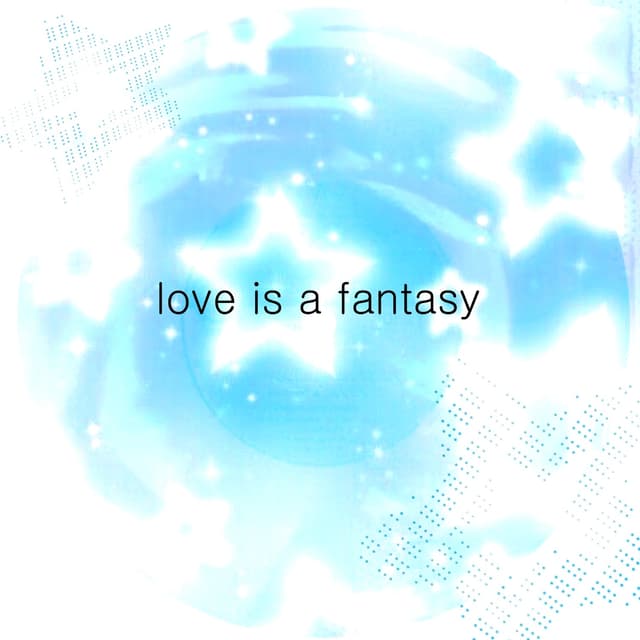 Album cover art for love is a fantasy