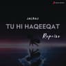 Tu Hi Haqeeqat