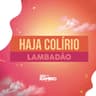 Haja Colírio Lambadão (Haja Colirio Lambadao)