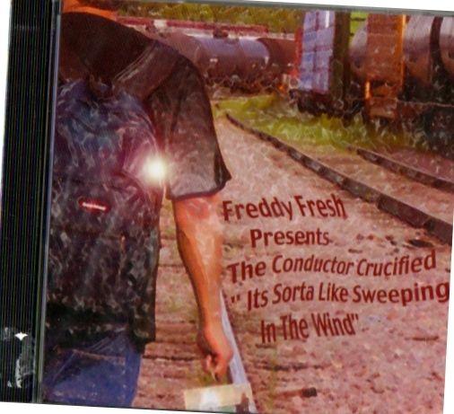 Album cover art for Freddy Fresh Presents The Conductor Crucified - Its Sorta Like Sweeping In The Wind