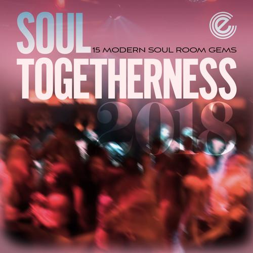 Album cover art for Soul Togetherness 2018: 15 Modern Soul Room Gems