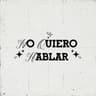 No Quiero Hablar