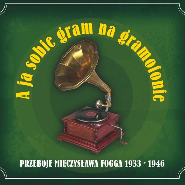 Album cover art for A Ja Sobie Gram Na Gramafonie