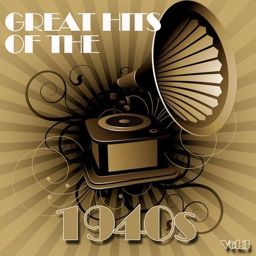 Album cover art for Greatest Hits Of The 1940s, Vol. 3