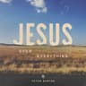 Jesus Over Everything