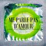 Me parle pas d'amour
