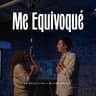 Me Equivoqué