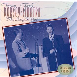 Album cover art for The Song Is You : Tommy Dorsey - Frank Sinatra